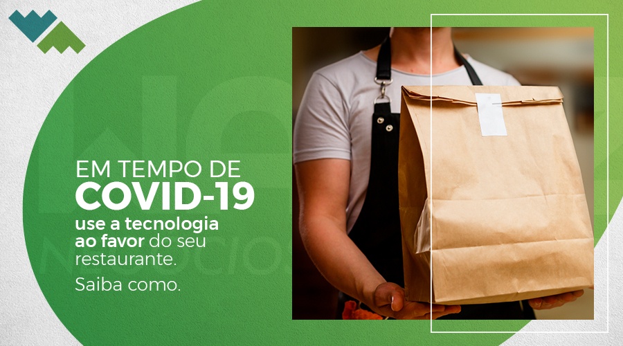 Em tempo de COVID-19, use a tecnologia ao favor do seu restaurante. Saiba como.